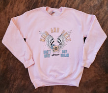 Load image into Gallery viewer, Wild &amp; Free Don&#39;t Give Up On Your Day Dream, Pink crewneck sweatshirt
